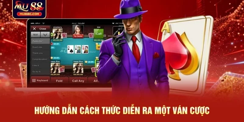 Hướng dẫn cách thức diễn ra một ván cược
